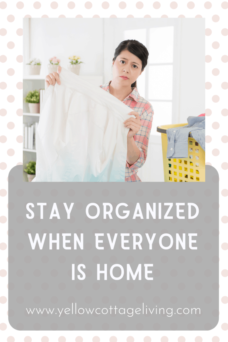 How to Stay Organized When Everyone is Home