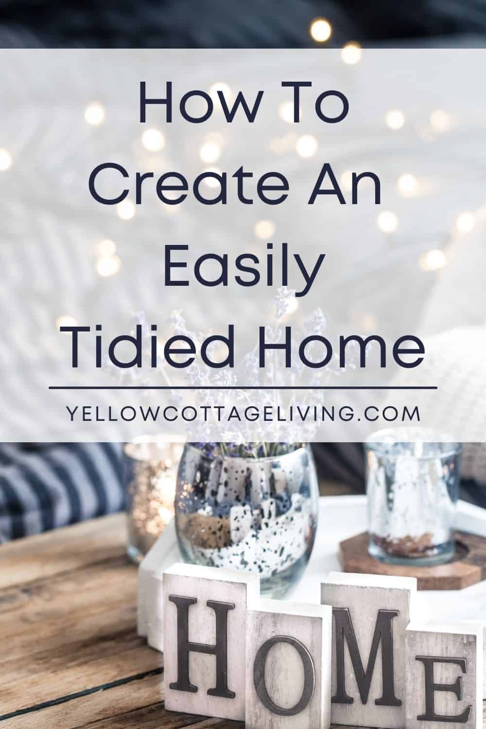 Maintain an Easily Tidied Home with These 21 Tips