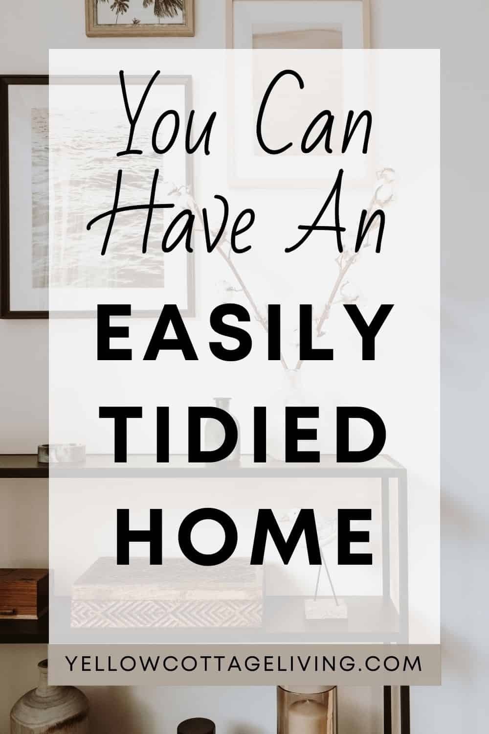 Maintain an Easily Tidied Home with These 21 Tips