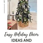 pinterest image Easy Holiday Decor Ideas and Inspiration. white background with green Christmas tree decorated with black and white ribbon and ornaments.